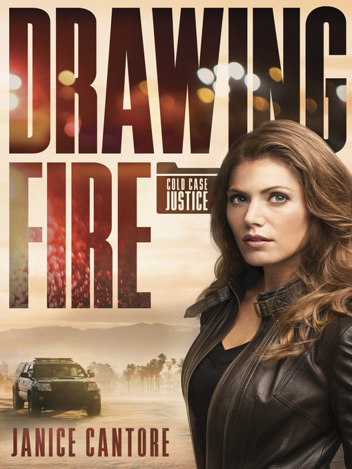 Title details for Drawing Fire by Janice Cantore - Available